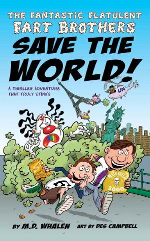 [The Fantastic Flatulent Fart Brothers 01] • The Fantastic Flatulent Fart Brothers Save the World! · A Comedy Thriller Adventure That Truly Stinks (Humorous Action Book for Preteen Kids Age 9-12) · US Edition